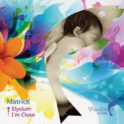 Elysium / I'm Close - Single by MatricK album reviews, ratings, credits