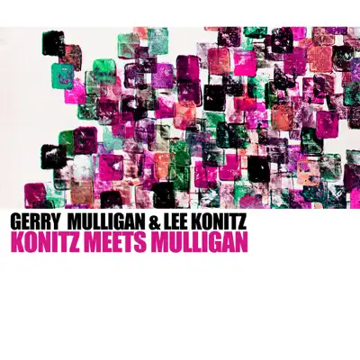 Konitz Meets Mulligan - Gerry Mulligan Konitz Meets Mulligan - Gerry Mulligan
