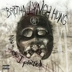 I Plotted (My Next Murder) - Single - Brotha Lynch Hung