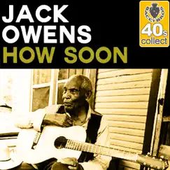 How Soon (Remastered) - Single by Jack Owens album reviews, ratings, credits