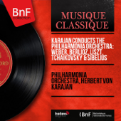 Karajan Conducts the Philharmonia Orchestra: Weber, Berlioz, Liszt, Tchaikovsky & Sibelius (Stereo Version) - Philharmonia Orchestra & Herbert von Karajan