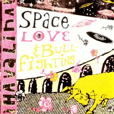 Space Love & Bullfighting - Havalina