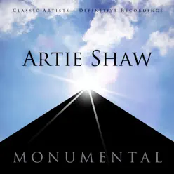 Monumental - Classic Artists - Artie Shaw - Artie Shaw