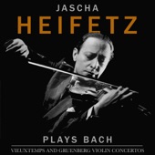 Jascha Heifetz Plays Bach, Vieuxtemps and Gruenberg Violin Concertos artwork