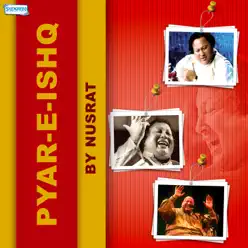 Pyar E Ishq by Nusrat - Nusrat Fateh Ali Khan Pyar E Ishq by Nusrat - Nusrat Fateh Ali Khan