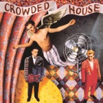 Crowded House - Don't Dream It's Over