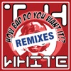 How Bad Do You Want Remixes!? - EP