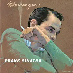 Where Are You? - Frank Sinatra