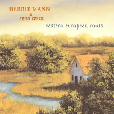 Herbie Mann & Sona Terra / Eastern European Roots - Herbie Mann Herbie Mann & Sona Terra / Eastern European Roots - Herbie Mann
