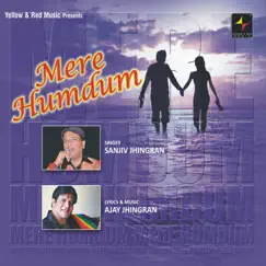 Mere Humdum by Sanjiv Jhingran & Shweta Pandit album reviews, ratings, credits