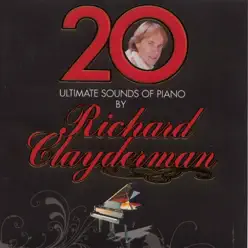 20 Ultimate Sounds of Piano - Richard Clayderman 20 Ultimate Sounds of Piano - Richard Clayderman