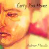 Carry You Home - Single album lyrics, reviews, download