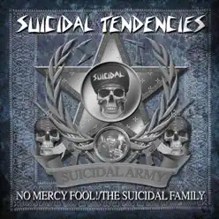 No Mercy Fool! / The Suicidal Family - Suicidal Tendencies