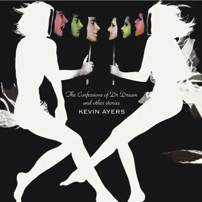 The Confessions of Dr. Dream and Other Stories (Bonus Track Version) - Kevin Ayers