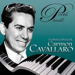 La Música Ligera de Carmen Cavallaro, El Poeta del Piano - Carmen Cavallaro La Música Ligera de Carmen Cavallaro, El Poeta del Piano - Carmen Cavallaro