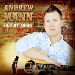 Out of Ashes - EP by Andrew Mann album reviews, ratings, credits