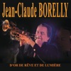 Jean Claude Borelly - D'or, de rêve et de lumière