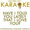 Have I Told You Lately That I Love You? (In the Style of Van Morrison) [Karaoke Version] song lyrics