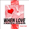 When Love Takes Over (Music Talent Cast Version) - Single