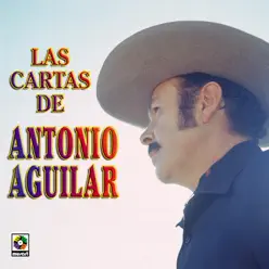 Las Cartas de Anotnio Aguilar - Antonio Aguilar