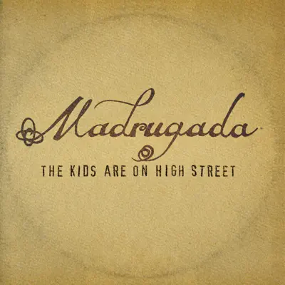 The Kids Are on High Street - Single - Madrugada