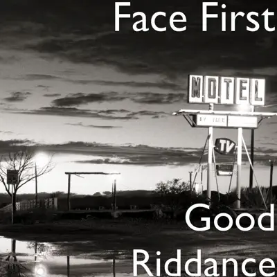 Good Riddance - Face First