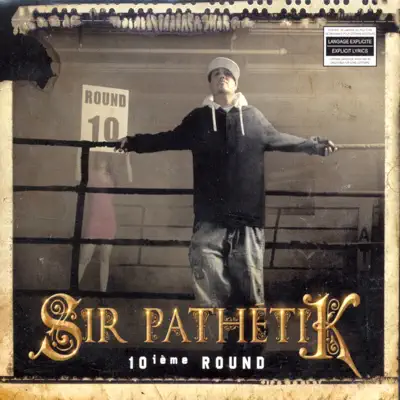 10ième Round - Sir Pathetik 10ième Round - Sir Pathetik
