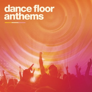 Dance Floor Anthems