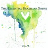 The Essential Brazilian Songs, Vol. 5