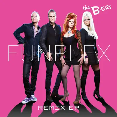 Funplex (Remix) - EP - The B-52's