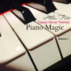 Piano Magic Classic Movie Themes - Attila Fias Piano Magic Classic Movie Themes - Attila Fias