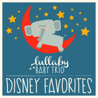 Lullaby Baby Trio - Disney Lullabies Classic Renditions of Disney Favorites artwork