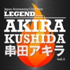 Japan Animesong Collection Legend Series "Akira Kushida", Vol. 1