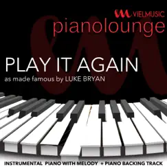 Play it again (Originally Performed by Luke Bryan) [Instrumental Version] Song Lyrics