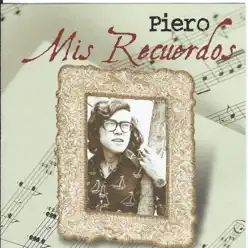 Mis Recuerdos - Piero