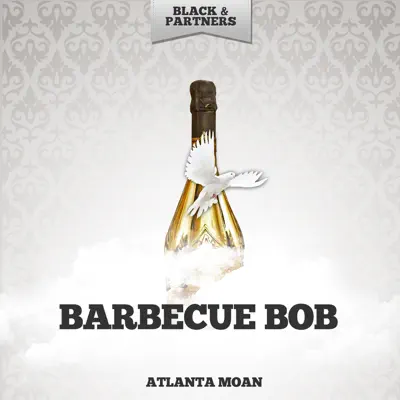 Atlanta Moan - Barbecue Bob Atlanta Moan - Barbecue Bob