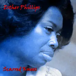 Scarred Knees - Esther Phillips