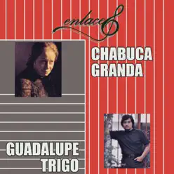 Enlace Chabuca Granda - Guadalupe Trigo - Chabuca Granda