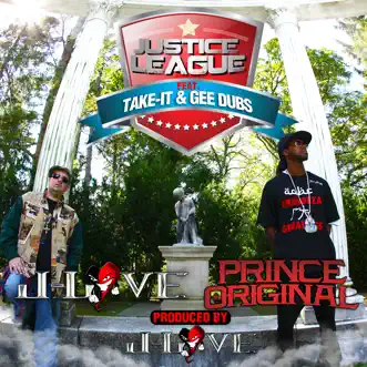 Justice League (feat. Take-It & Gee Dubs) - Single by J-Love & Prince Original album reviews, ratings, credits