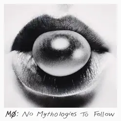 No Mythologies to Follow (Deluxe Video Version) - Mø