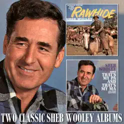 Songs from the Days of Rawhide / Sings That's My Pa and That's My Ma and Other Selections - Sheb Wooley