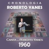 Roberto Yanés Cronología - Canta ... Roberto Yanés (1960)