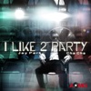 I Like 2 Party - EP