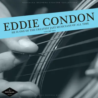 He Is One of the Best Jazz Musicians of All Time, Vol. 2 - Eddie Condon
