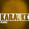 Karaoke (In the Style of Blondie) - EP album lyrics, reviews, download