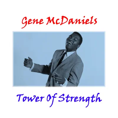 Tower of Strength - Gene McDaniels Tower of Strength - Gene McDaniels