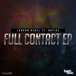 Full Contact - EP by London Nebel & Antikz album reviews, ratings, credits