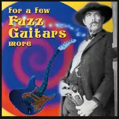 For a Few Fuzz Guitars More - Digitally Remastered by Various Artists album reviews, ratings, credits