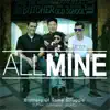 All Mine - Single album lyrics, reviews, download