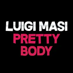 Pretty Body - Luigi Masi